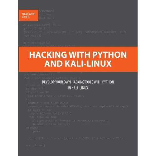 Hacking with Python and Kali-Linux: Develop your own Hackingtools with Python in Kali-Linux - Paperback