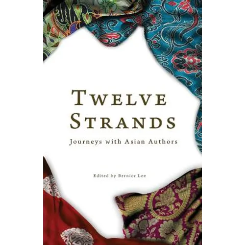 Twelve Strands: Journeys with Asian Authors - Paperback