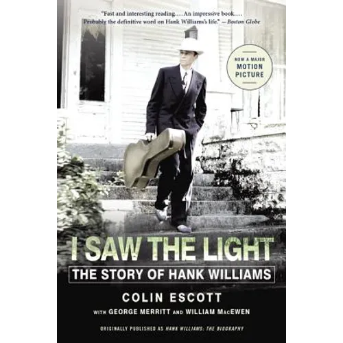 I Saw the Light: The Story of Hank Williams - Paperback