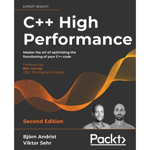 C++ High Performance, Second Edition: Master the art of optimizing the functioning of your C++ code - Paperback