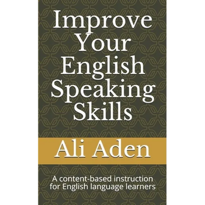 Improve Your English Speaking Skills: A content-based instruction for English language learners - Paperback
