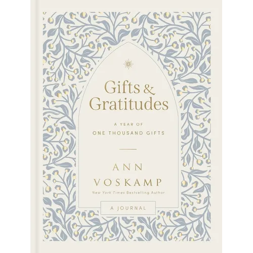 Gifts and Gratitudes: A Year of One Thousand Gifts (a Guided Devotional Journal) - Hardcover