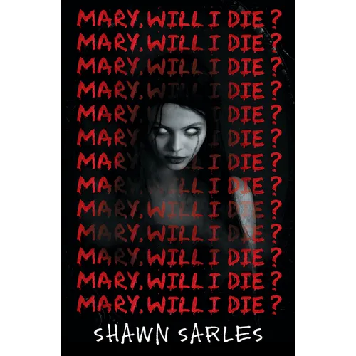 Mary, Will I Die? - Paperback