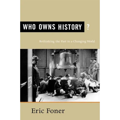 Who Owns History?: Rethinking the Past in a Changing World - Paperback