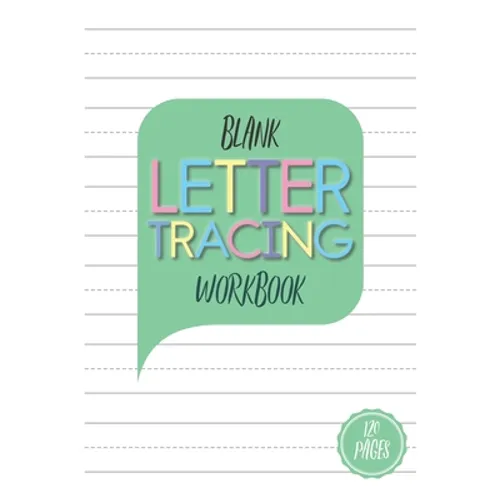 Blank Letter Tracing Workbook: Blank letter tracing book for kids ages 5-6. 120 pages - Paperback