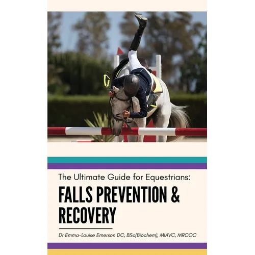 Falls Prevention and Recovery: The Ultimate Guide for Equestrians - Paperback