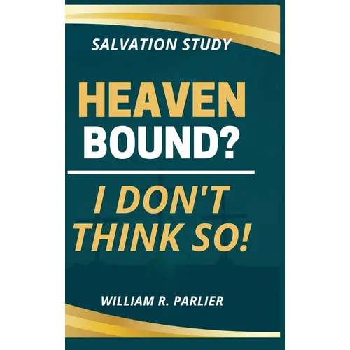 Heaven Bound? I Don't Think So! - Hardcover