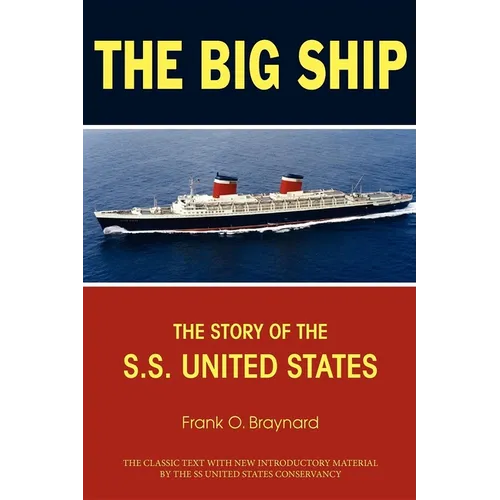 The Big Ship: The Story of the S.S. United States - Hardcover