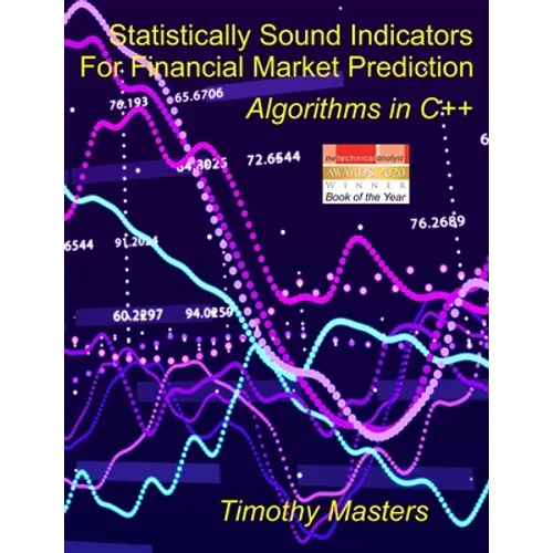 Statistically Sound Indicators For Financial Market Prediction: Algorithms in C++ - Paperback