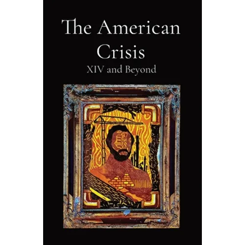 The American Crisis: XIV and Beyond - Paperback