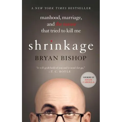 Shrinkage: Manhood, Marriage, and the Tumor That Tried to Kill Me - Paperback