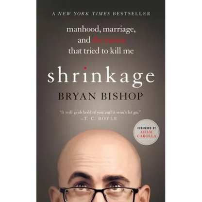 Shrinkage: Manhood, Marriage, and the Tumor That Tried to Kill Me - Paperback