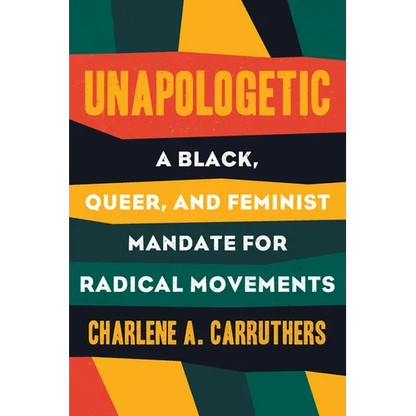 Unapologetic: A Black, Queer, and Feminist Mandate for Radical Movements - Paperback