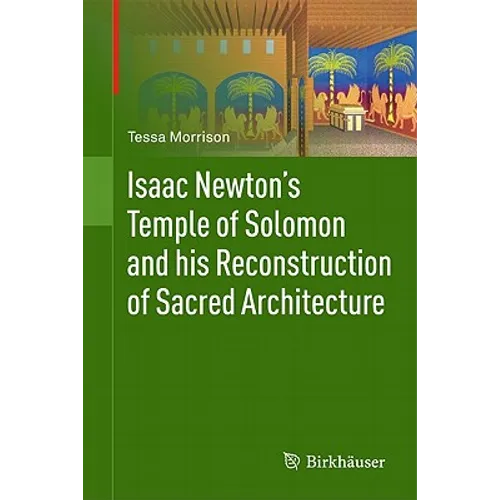 Isaac Newton's Temple of Solomon and His Reconstruction of Sacred Architecture - Hardcover
