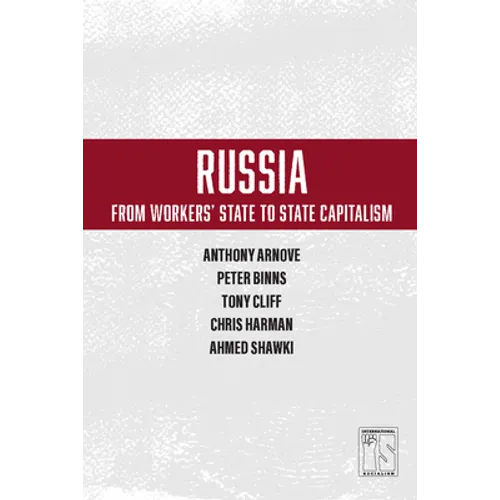 Russia: From Workers' State to State Capitalism - Paperback