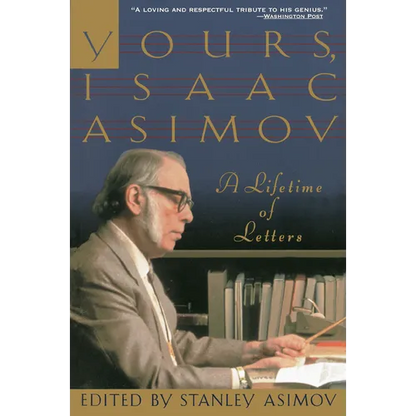Yours, Isaac Asimov: A Lifetime of Letters - Paperback