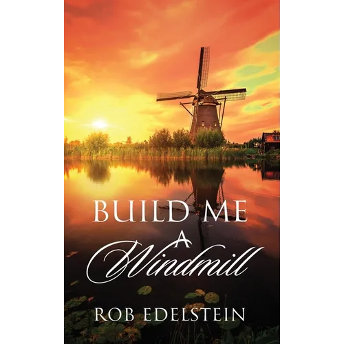 Build Me A Windmill - Hardcover