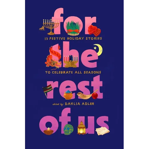 For the Rest of Us: 13 Festive Holiday Stories to Celebrate All Seasons - Hardcover