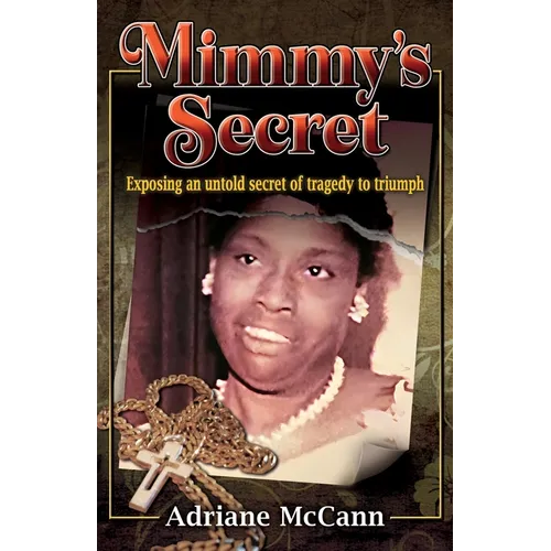 Mimmy's Secret: Exposing an Untold Secret of Tragedy to Triumph - Paperback