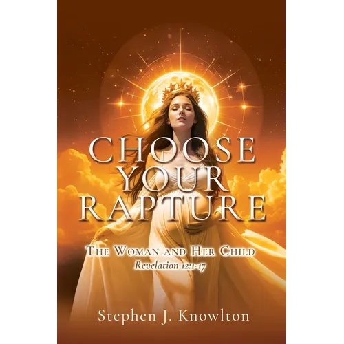 Choose Your Rapture: The Woman and Her Child - Paperback