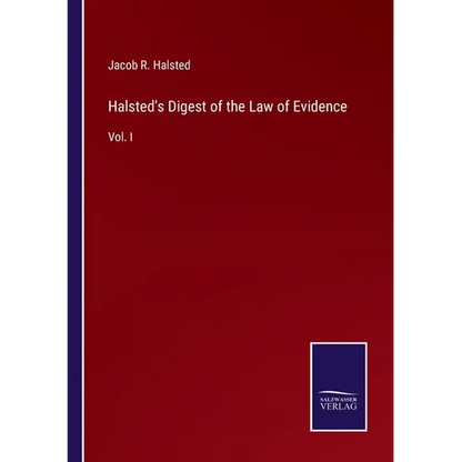 Halsted's Digest of the Law of Evidence: Vol. I - Paperback