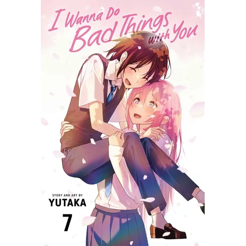 I Wanna Do Bad Things with You, Vol. 7 - Paperback