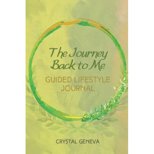 The Journey...Back to Me Guided Lifestyle Journal - Paperback