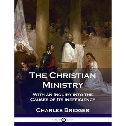 The Christian Ministry: With an Inquiry into the Causes of Its Inefficiency - Paperback