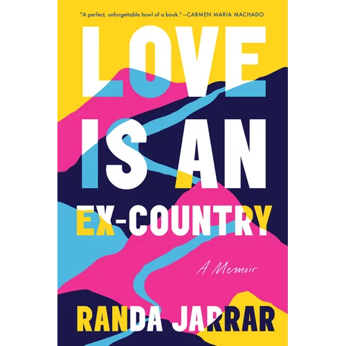 Love Is an Ex-Country: A Memoir - Hardcover