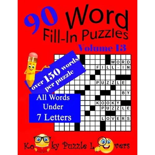 Word Fill-In Puzzles, Volume 13, 90 Puzzles, Over 150 words per puzzle - Paperback