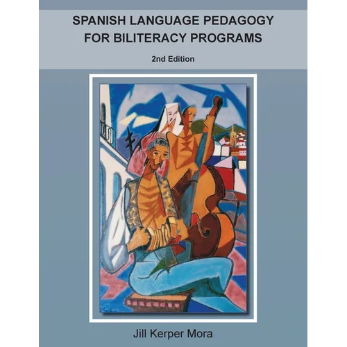 Spanish Language Pedagogy for Biliteracy Programs: 2nd Edition - Paperback