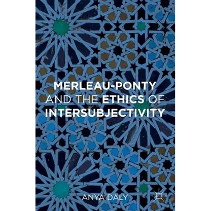 Merleau-Ponty and the Ethics of Intersubjectivity - Hardcover