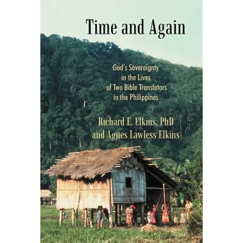 Time and Again: God's Sovereignty in the Lives of Two Bible Translators in the Philippines - Paperback