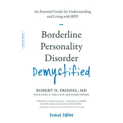 Borderline Personality Disorder Demystified, Revised Edition: An Essential Guide for Understanding and Living with Bpd - Paperback