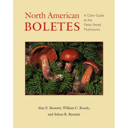 North American Boletes: A Color Guide to the Fleshy Pored Mushrooms - Hardcover