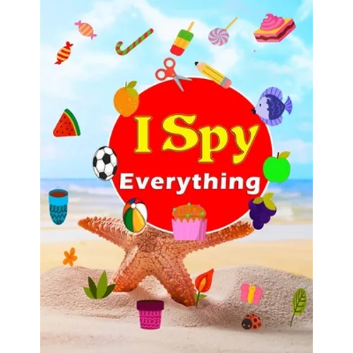 I Spy Everything: A Fun Guessing Game- Picture Riddles Activity Book For Kids Ages 6-8 - Search & Find & Counting Numbers - Paperback