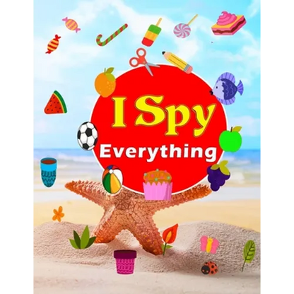I Spy Everything: A Fun Guessing Game- Picture Riddles Activity Book For Kids Ages 6-8 - Search & Find & Counting Numbers - Paperback