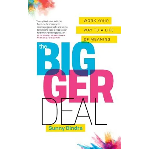 The Bigger Deal: Work Your Way to a Life of Meaning - Paperback