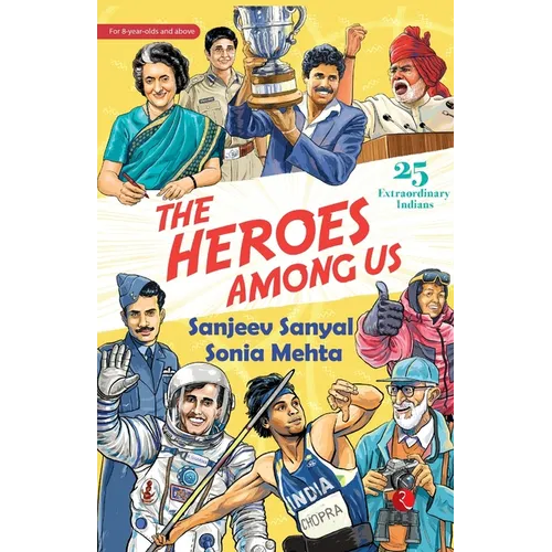 The Heroes Among Us: 25 Extraordinary Indians - Paperback