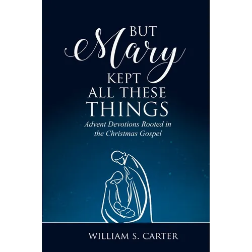But Mary Kept All These Things - Paperback
