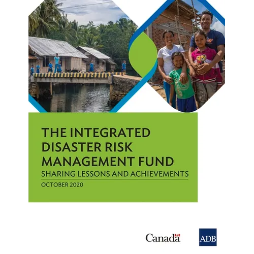 The Integrated Disaster Risk Management Fund: Sharing Lessons and Achievements - Paperback