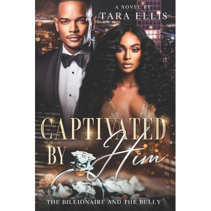 Captivated by Him: The Billionaire and the Bully - Paperback