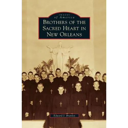 Brothers of the Sacred Heart in New Orleans - Hardcover