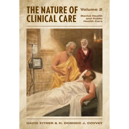 The Nature of Clinical Care - Volume 2: Mental Health and Public Health Care - Paperback