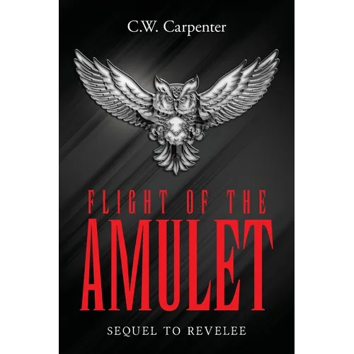 Flight Of The Amulet: Sequel to Revelee - Paperback