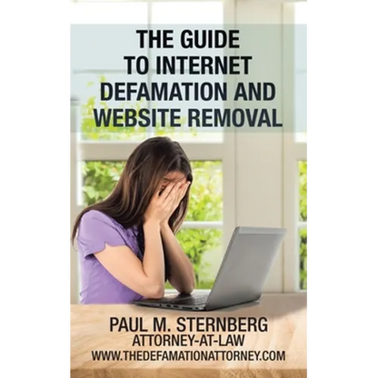 The Guide to Internet Defamation and Website Removal - Paperback