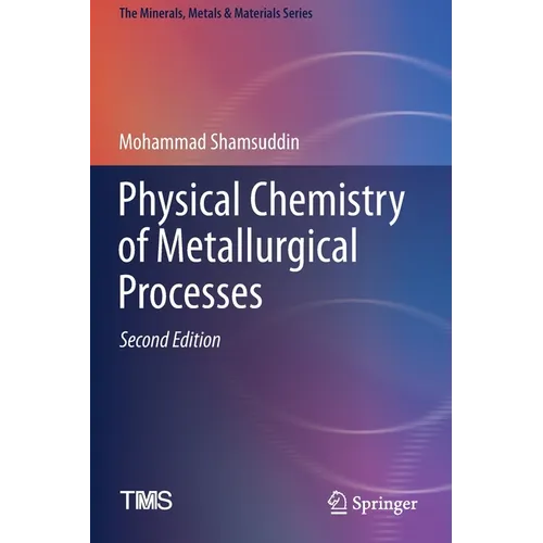Physical Chemistry of Metallurgical Processes, Second Edition - Paperback