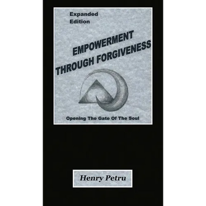 Empowerment Through Forgiveness: Opening The Gate of The Soul - Hardcover