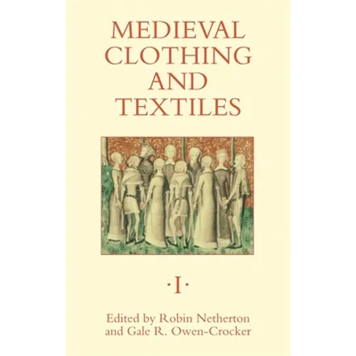 Medieval Clothing and Textiles 1 - Hardcover