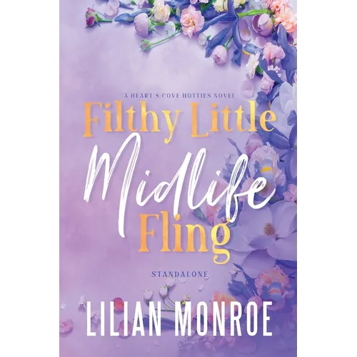 Filthy Little Midlife Fling: A Neighbors to Lovers Romance - Paperback